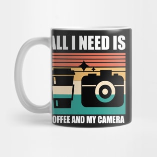 All I need is coffee and my camera Mug